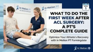 what to do the first week after ACL surgery farmingdale